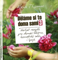 Děláme si to doma sami 3 / Alena Thomas