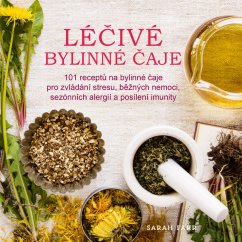 Léčivé Bylinné Čaje/ Sarah Farr