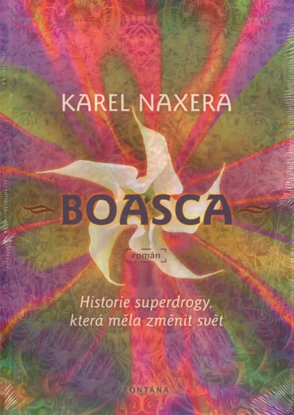 Boasca: Historie superdrogy, která měla změnit svět / Karel Naxer